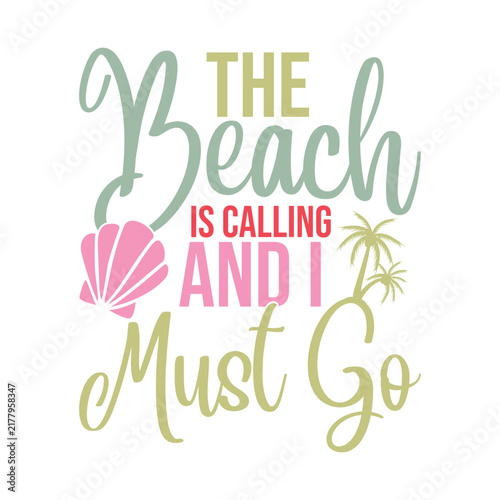 The Beach Is Calling And I Must Go