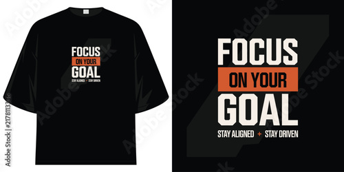 focus on your goal stay aligned driven motivational graphic design t shirt design vector illustration artwork