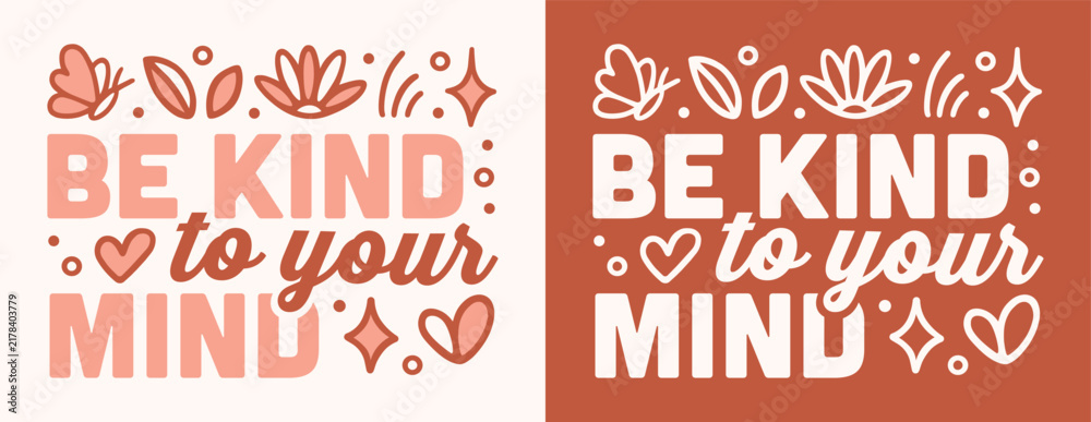 Obraz premium Be kind to your mind lettering mental health quote self love mindfulness typography for sign poster print card. Positive affirmation retro boho terracotta peach color aesthetic women shirt design.