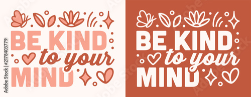 Be kind to your mind lettering mental health quote self love mindfulness typography for sign poster print card. Positive affirmation retro boho terracotta peach color aesthetic women shirt design.