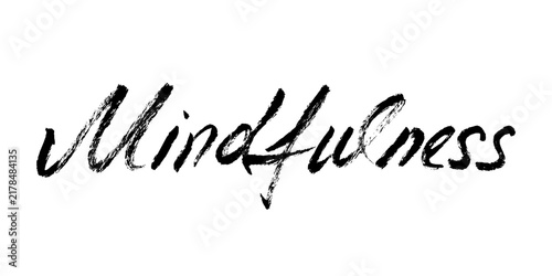 Mindfulness Text Brush Stroke Calligraphy. Grunge hand written script lettering for wellness, meditation and mental balance.