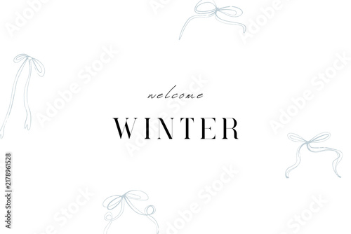 Welcome winter elegant typography with minimalist ribbon bows on white background