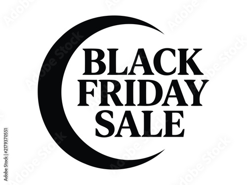 Bild auf Leinwand Bold black friday sale graphic design element featuring text within a crescent s