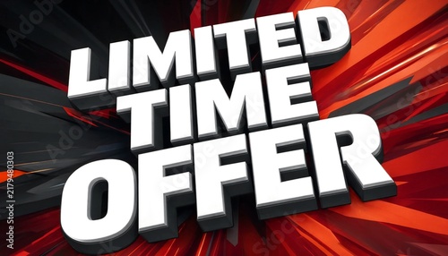 Limited time offer 3D text banner on red and black dynamic background with 3D text discount label retail deal flash sale hot deal huge savings price drop buy now act fast hurry up background