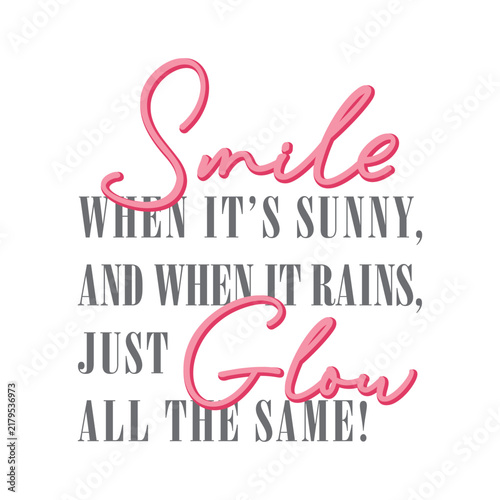 Positive motivational quote typography design featuring mixed pink script and grey serif fonts on white. Perfect for apparel, t-shirt prints, posters, greeting cards, and sticker designs.