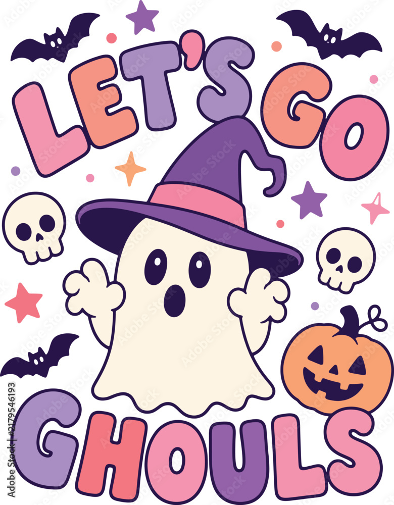 Fototapeta premium Let's Go Ghouls Halloween Typography with Cute Ghost Witch Hat Pumpkin and Bats