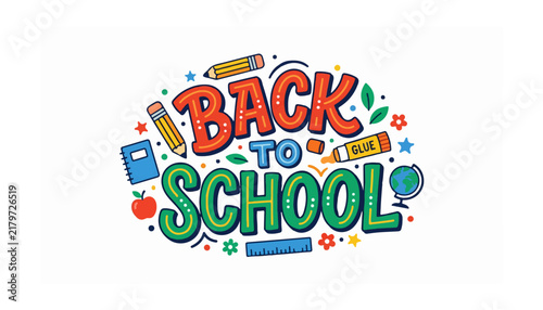 Colorful 'Back to School' typography design with school supplies like pencils, notebook, apple, globe, ruler, and glue stick on a white background.