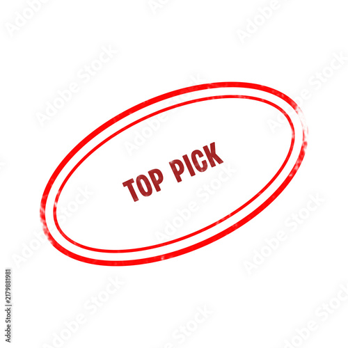 Red oval rubber stamp with Top Pick text isolated on white background