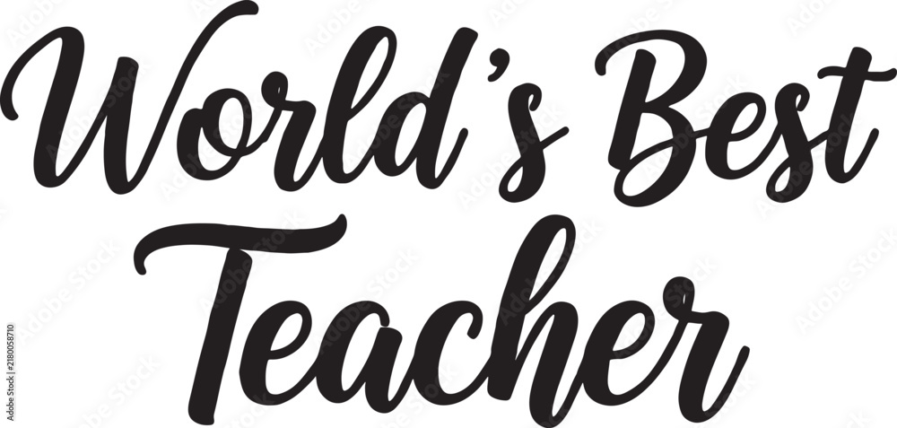 Fototapeta premium World's best teacher inspirational calligraphy text graphic in black and white with thank you education appreciation gratitude learning teaching academic calligraphy lettering