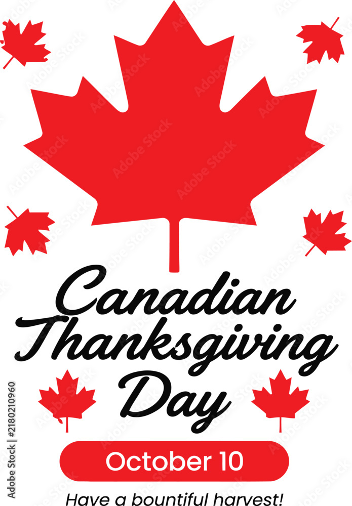 Obraz premium Canadian Thanksgiving Day Celebration Poster with Red Maple Leaves and October 10 Date, Bountiful Harvest Greeting, National Holiday Vector Design, Canada Autumn Festival Illustration.