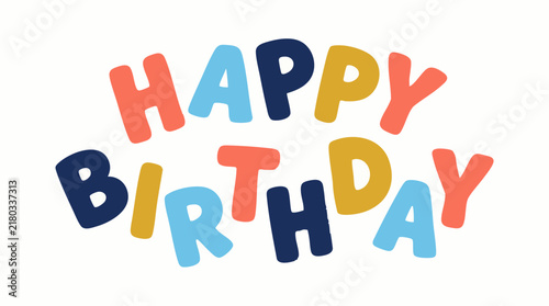 Colorful and cheerful Happy Birthday text illustration on white background