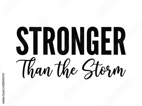 Bild auf Leinwand Inspirational Stronger Than the Storm typography, motivational quote vector art,