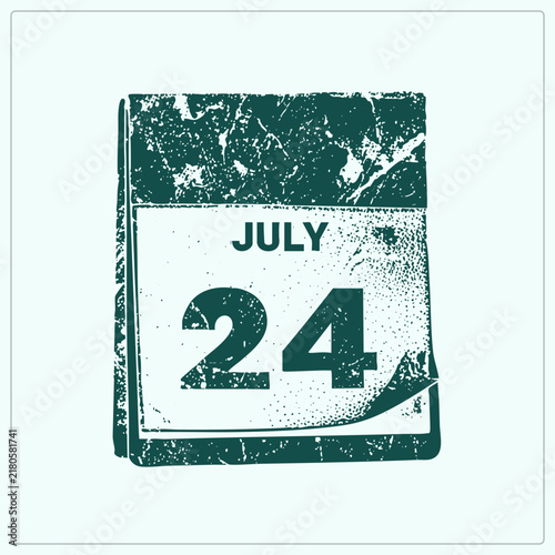 Принти на полотні Weathered tear off date pad stamped July 24, an old school flip calendar in grunge stencil style