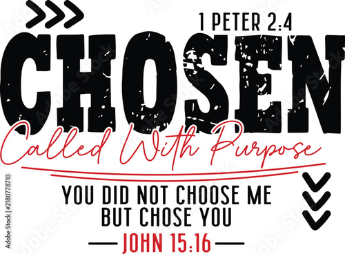 Chosen called with purpose you did not choose me but chose you SVG Design
