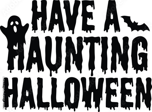 Have a Haunting Halloween Hand Lettering, Spooky Typography for Halloween Cards, Invitations, Party Decorations and Seasonal Designs