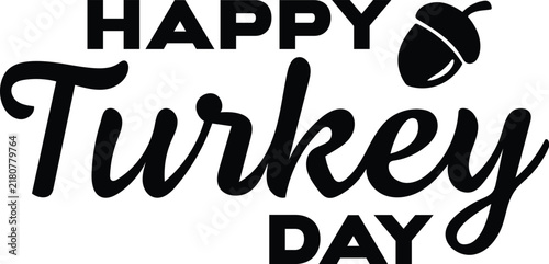 Happy Turkey day Hand Lettering, Warm and Festive Fall Typography Design for Thanksgiving Cards, Invitations, Shirts, Signs and Holiday Decorations