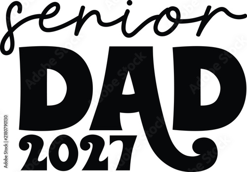 Senior Dad 2027 SVG, Graduation senior dad cheer svg