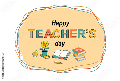  Happy Teacher's day greeting template decorated with bright letters and school symbols such as stock of books ,open notebook ,pen glasses, an apple and a flower in pot.