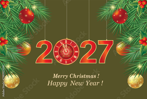 Happy New Year 2027. Festive background with numbers 2027, clock decorated with Christmas balls, fir branches, rowan berries for greeting cards, posters, holiday designs. Vector illustration