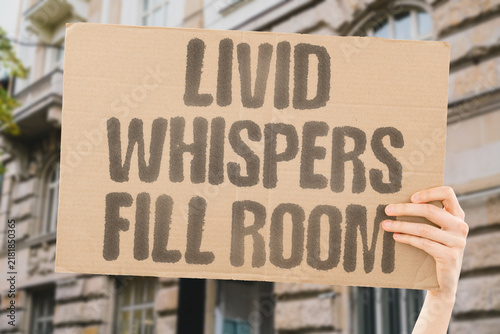 Photography "Livid whispers fill room" A quiet but intense anger simmers beneath the surface