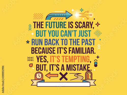 Embrace The Unknown Future Avoid Regretting Past Choices Motivational Quote