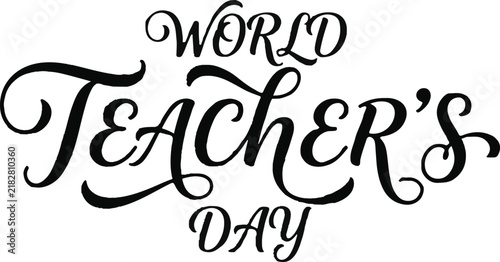 Celebrating world teacher's day recognizing the dedication and impact of educators globally
