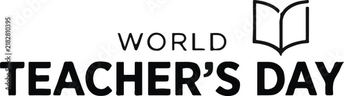 Celebrating world teacher's day honoring educators and their vital role in shaping future generations