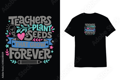 Teachers Plant Seeds Quote Vector T-Shirt Design