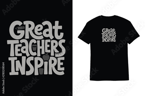 Great Teachers Inspire Vector T-Shirt Design