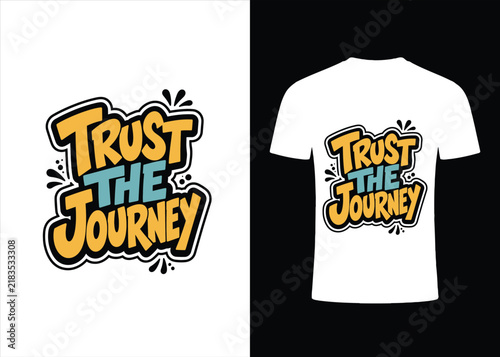 Trust-The Journey Inspirational Typography T-Shirt Design, Motivational Quote Graphic, Positive Mindset Streetwear Print, Bold Retro Lettering Apparel Artwork