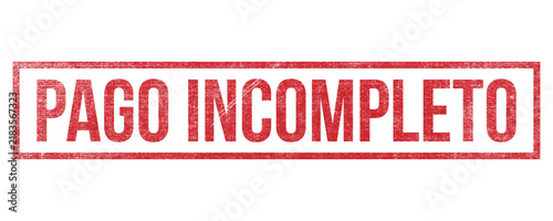 Canvas Print Pago Incompleto red rubber stamp on white background, weathered Spanish incomple
