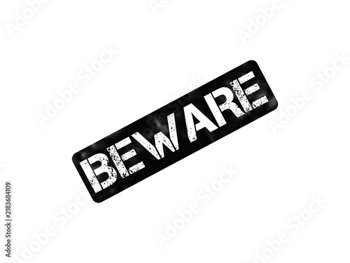 Foto Grunge beware stamp illustration, distressed black warning sign, textured alert