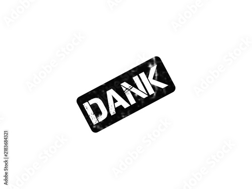 Konstfotografi Vintage Dank rubber stamp illustration, black grunge ink text on white backgroun