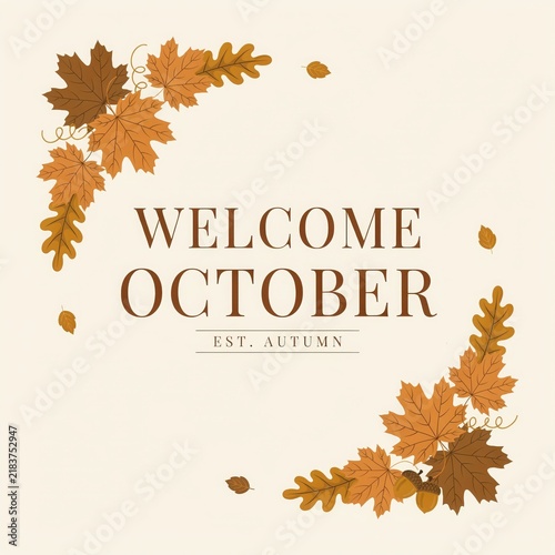 Welcome october, autumn leaves border fall