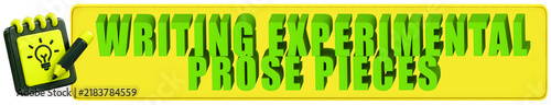 Writing Experimental Prose Pieces 3d text over a yellow rounded rectangular banner with Notebook 3d Icon