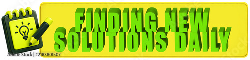 Finding New Solutions Daily 3d text over a yellow rounded rectangular banner with Notebook 3d Icon