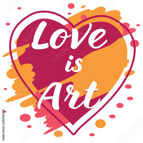 Love is art typography design with a heart shape, vibrant pink and orange paint splashes, and artistic brush strokes
