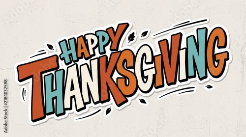 Happy Thanksgiving colorful hand drawn typography text design for greeting cards and autumn holiday season decorations