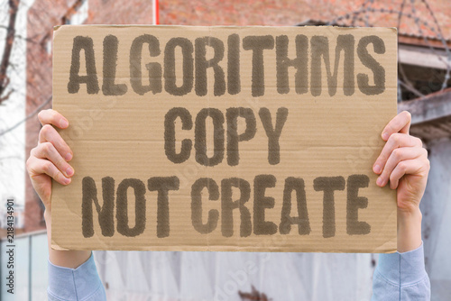 Принти на полотні "Algorithms Copy Not Create" Artificial intelligence reproduces rather than originates