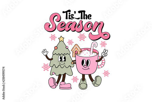 Vintage Cartoon Tis The Season Graphic With Happy Christmas Tree And Pink Cocoa Mug Character Sublimation Design