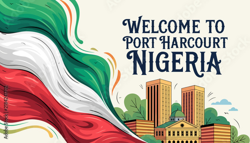 Welcome to Port Harcourt, Nigeria - Vibrant Nigerian Flag and Cityscape Illustration