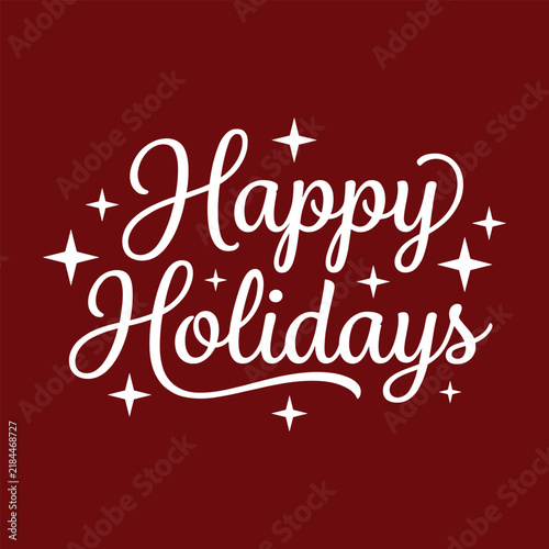 White happy holidays script lettering with four-pointed star accents on a solid deep red vector illustration on white background.