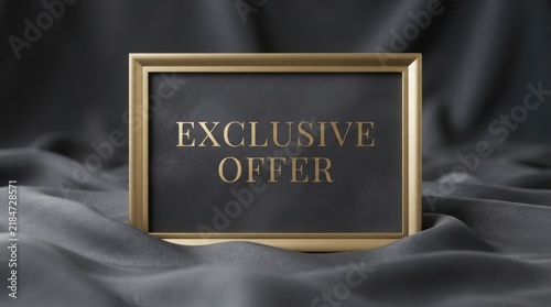 Exclusive offer text in gold letters inside a rectangular frame placed upon a dark draped fabric surface