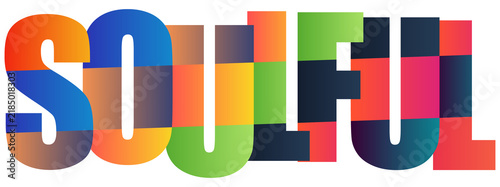 Obraz na płótnie Colorful 3D rendered letters spelling out the word soulful in a modern style