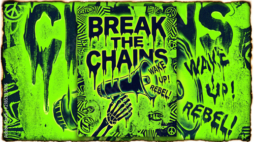 Neon green grunge poster featuring a skeleton hand holding a megaphone with Break The Chains and Rebel text. Street art protest collage.