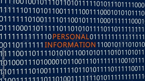 Personal information text or word with digital binary animation background, designed for an illustrative digital world technology concept representing data privacy and cybersecurity.