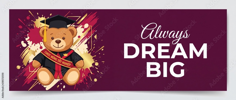 Fototapeta premium Graduation teddy bear banner vector wearing mortarboard cap and gown with paint splash background for celebration greeting banner with inspiring motivational typography always dream big quote concept