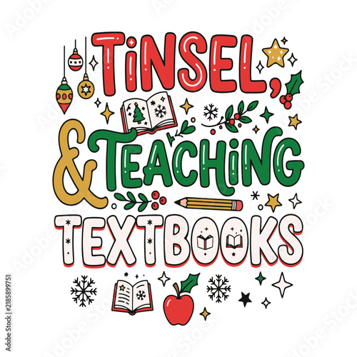 Christmas typography vector illustration with Tinsel and Teaching Textbooks text, holiday school theme and festive icons