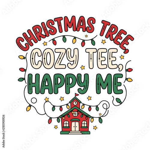 Christmas vector illustration with festive typography, cozy tee happy me text, cute house, and fairy lights on white background