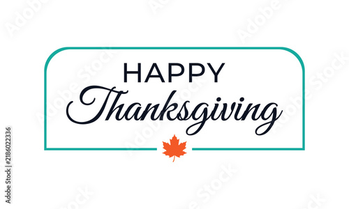Festive happy thanksgiving greeting with elegant calligraphy and a delicate autumn leaf illustration